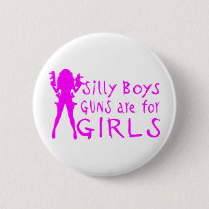 GUNS ARE FOR GIRLS BUTTON