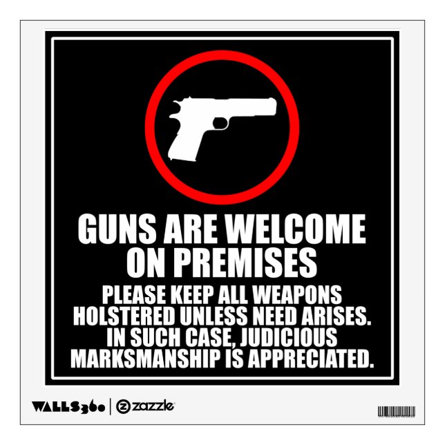 Guns are Welcome on Premises - 2nd Amendment Wall Decal (Front)