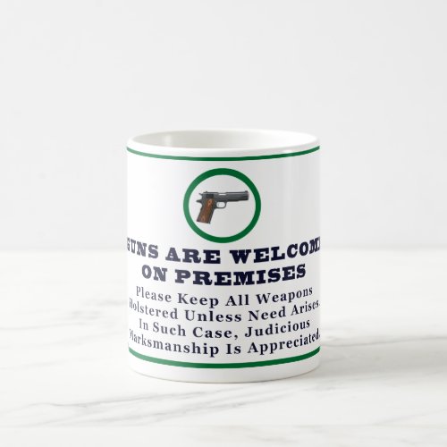 Guns Are Welcome On Premises Sign Coffee Mug