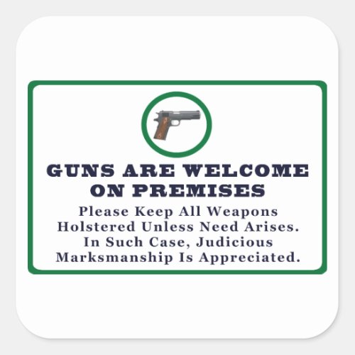 Guns Are Welcome On Premises Sign Square Sticker