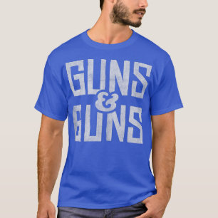 Guns & Buns Work Out Cross Training 127 T-Shirt