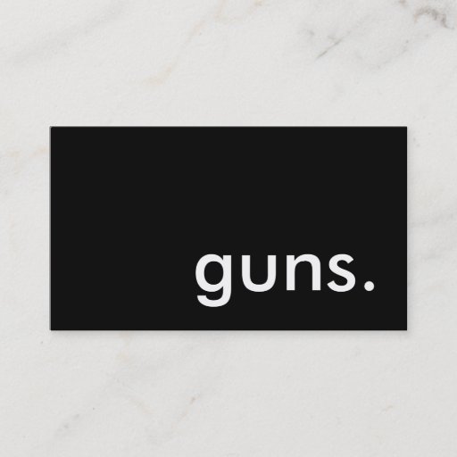 Customizable guns. business cards