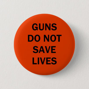 Guns do not save lives button