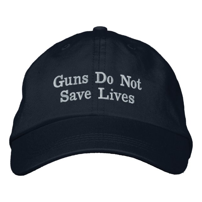 Guns Do Not Save Lives Embroidered Baseball Cap (Front)