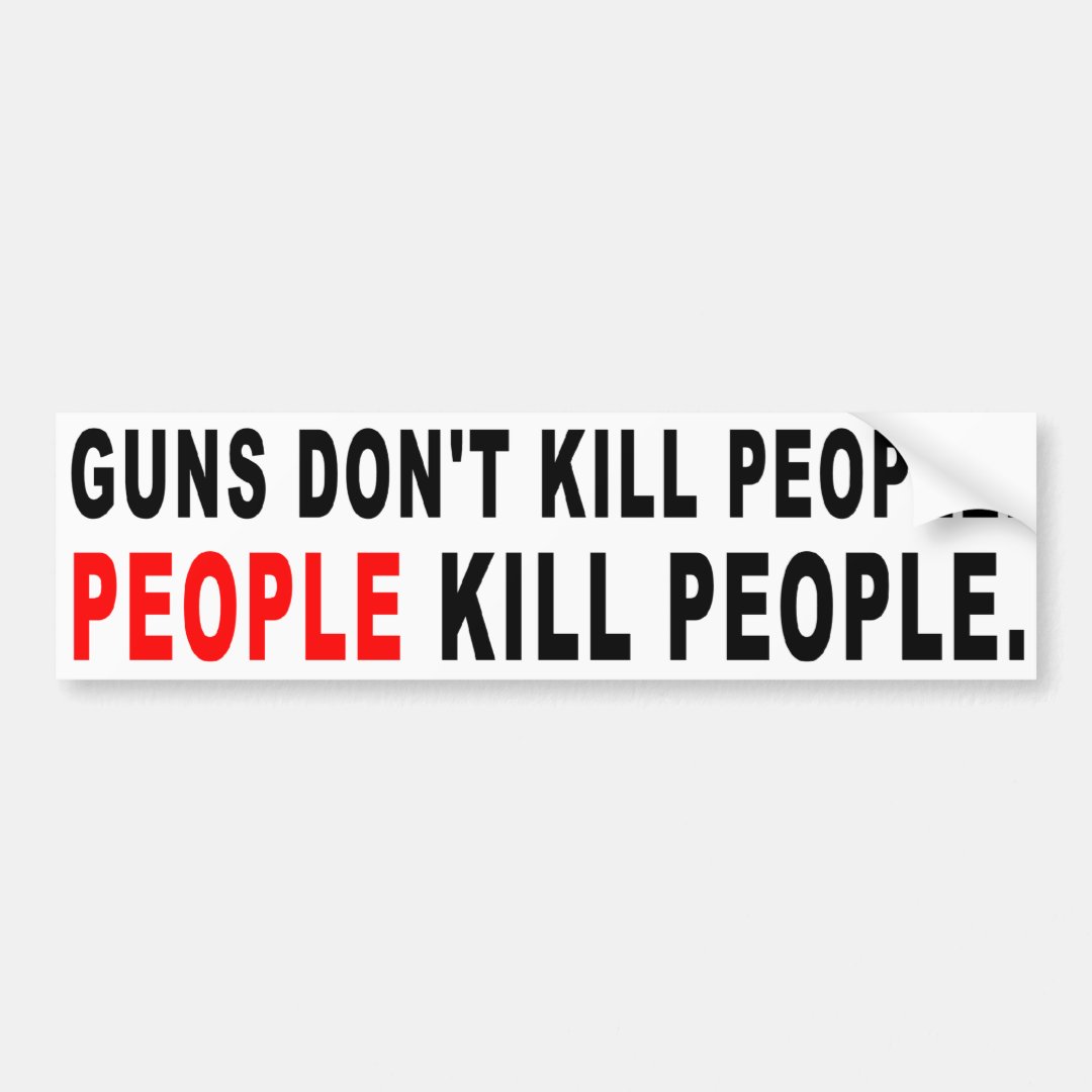 Guns Don't Kill People Bumper Sticker | Zazzle