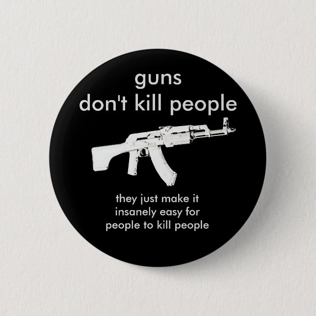 guns don't kill people... button (Front)