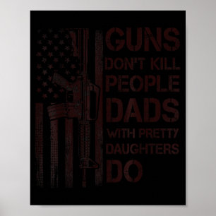 Guns Don't Kill People Dads With Pretty Daughters  Poster
