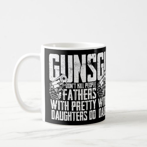 Guns DonT Kill People Fathers With Pretty Daughte Coffee Mug