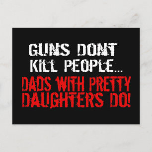Guns Don't Kill People, Funny Dad/Daughter Postcard