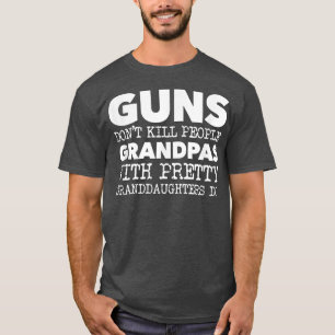 Guns Don't Kill People Grandpas Do T-Shirt