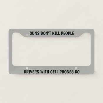Guns Don't Kill People License Plate Frame by ImGEEE at Zazzle