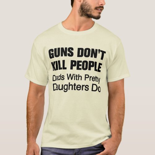 Guns Dont Kill People Tee