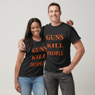 Guns Kill People, Anti gun, gun protest Orange T-Shirt