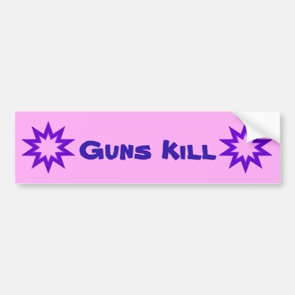 Guns Kill Purple and Pink Bumper Sticker