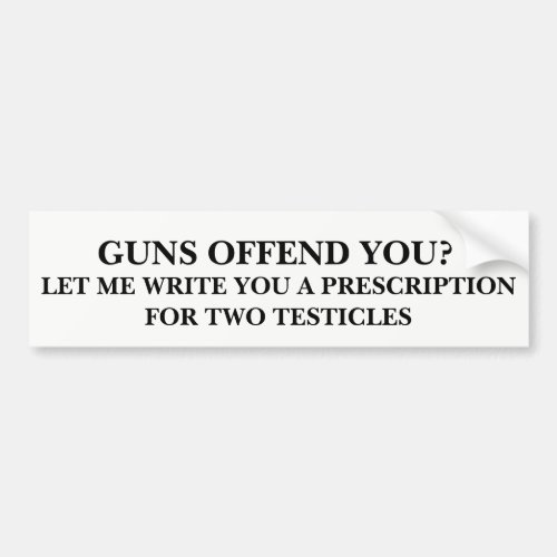 Guns Offend You Bumper Sticker
