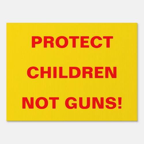 Guns Political Protest Protect Children Not Guns Sign