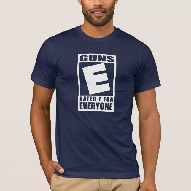 Guns Rated E for Everyone T-Shirt (Front)