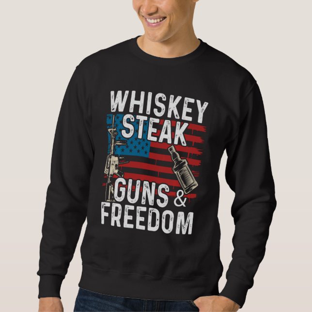 Guns Whiskey Steak Freedom   Whiskey Bourbon Sweatshirt (Front)
