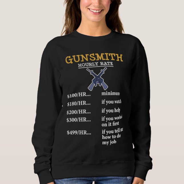 Gunsmithing Weapon Gunsmith Guns Maker Quotes  2 Sweatshirt (Front)