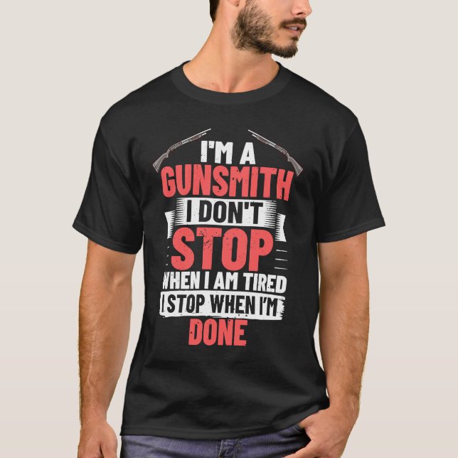 Gunsmithing Weapon Gunsmith Guns Maker Quotes T-Shirt (Front)