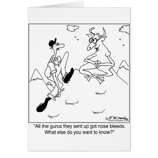 Gurus, Not Goats, Get Nose Bleeds Card
