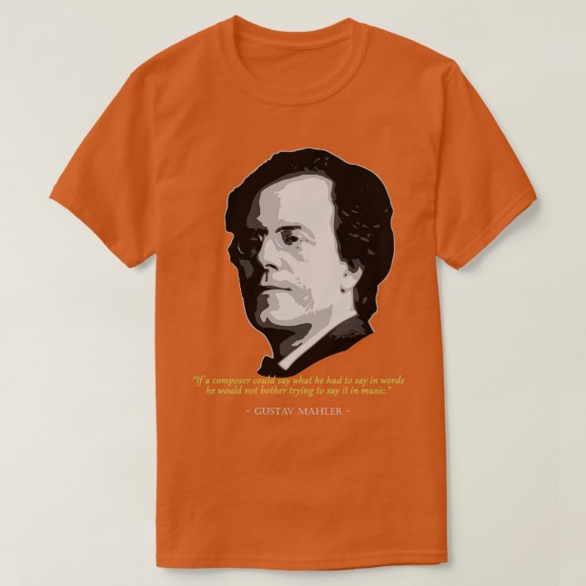 Gustaf Mahler Quote T-Shirt (Design Front)
