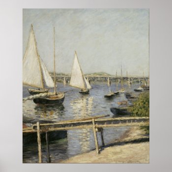 Gustave Caillebotte - Sailing Boats At Argenteuil Poster by masterpiece_museum at Zazzle
