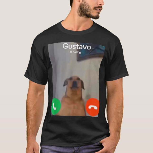 Gustavo The Dog Is Calling Funny Meme Gen Z Alpha  T-Shirt (Front)