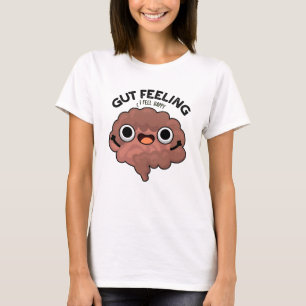 Gut Feeling Funny Anatomy Intestine Pun T-Shirt