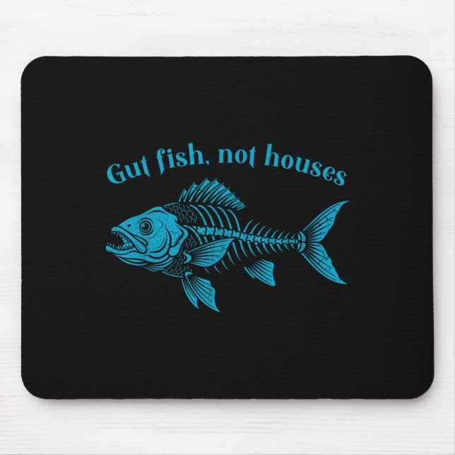 Gut Fish Not Houses, Coastal Conservation Ocean Lo Mouse Pad (Front)