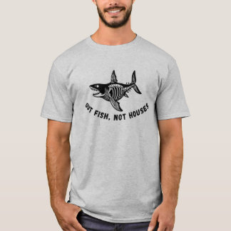 Gut Fish, Not Houses Funny Fishing Humor Shark Dad T-Shirt