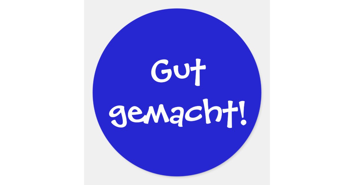Gut gemacht! classic round sticker