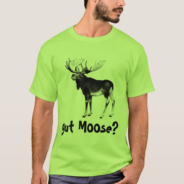 gut Moose? T-Shirt (Front)
