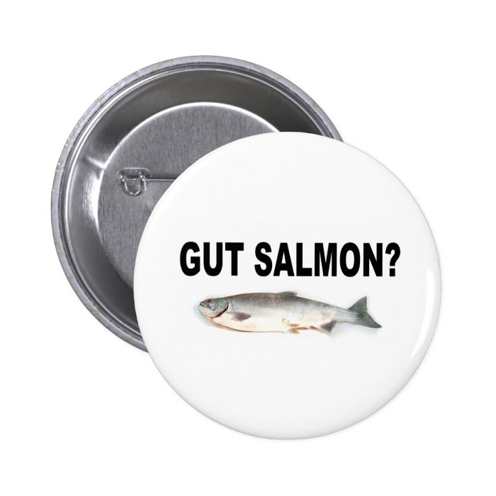 Gut Salmon? Funny Fishing T Shirts and Stickers Buttons