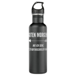 Guten Morgen Funny Sarcasm Morgenmuffel [German La Stainless Steel Water Bottle