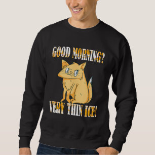 Guten Morgen Very Thin Ice Cream Morning Group Cat Sweatshirt