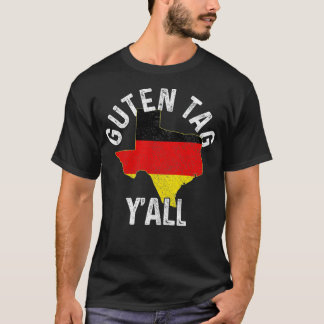 Guten Tag Y'all Funny Texas Germany Oktoberfest Ge T-Shirt