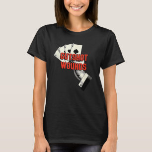 Gutshot Wounds Gambler Casino Gambling Casino Play T-Shirt
