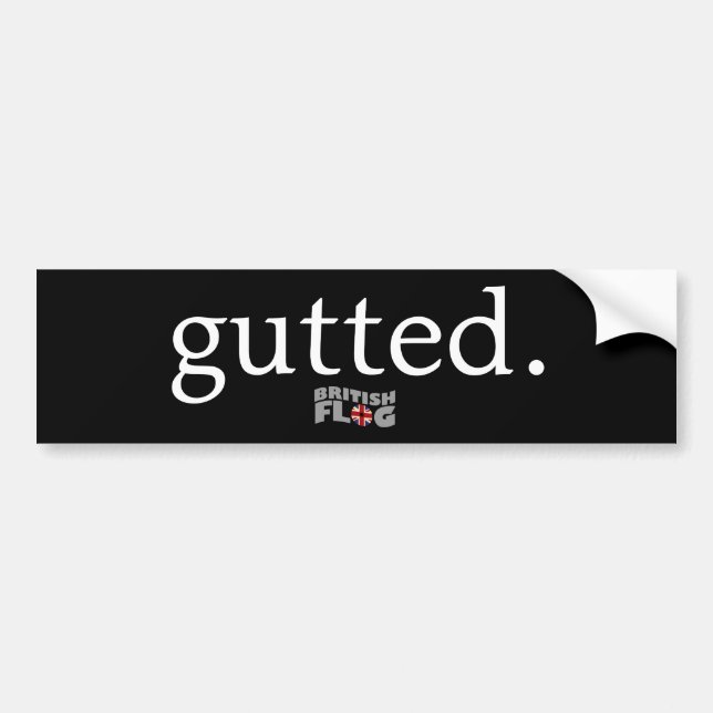 Gutted - British slang Bumper Sticker (Front)
