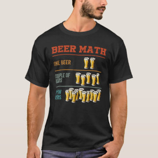 Guy Beer Maths Funny Boys Drinking Sarcastic Jokes T-Shirt