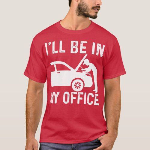 Guy Funny Auto Garage Mechanic Manual  lover Ill b T_Shirt