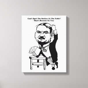 guy gambling poker casino sucker quotes art  canvas print