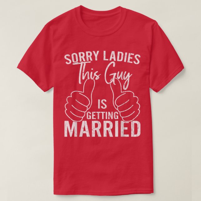 Guy Is Getting Married Funny Groom Husband Wedding T-Shirt (Design Front)