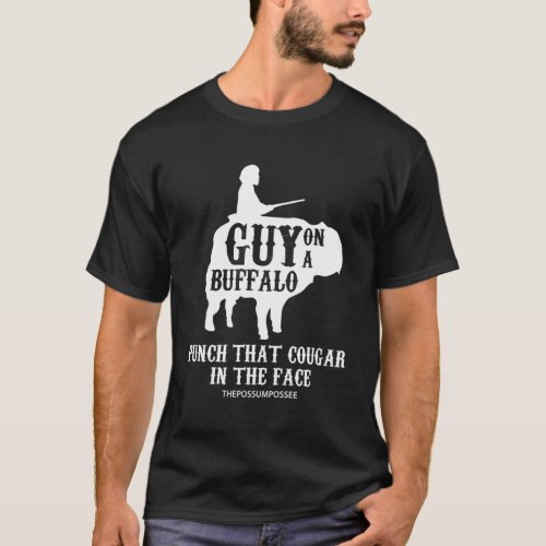 Guy On A Buffalo  Possum Possee T_Shirt
