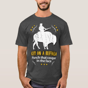 Guy on a Buffalo _ Punch that Cougar in the Face T-Shirt