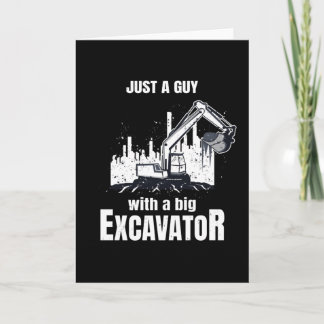 Guy With A Big Excavator funny Construction Worker Card