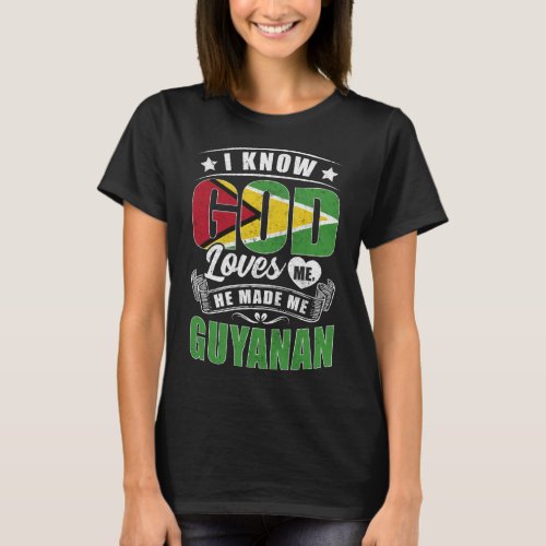 Guyana Flag God Loves Me  Guyanese T_Shirt