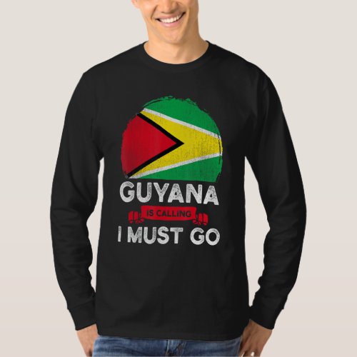 Guyana Is Calling I Must Go Guyanese Heritage Root T_Shirt