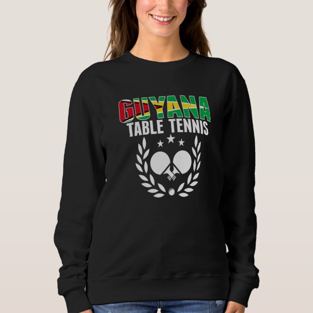 Guyana Table Tennis  Guyanese Ping Pong Team Suppo Sweatshirt (Front)