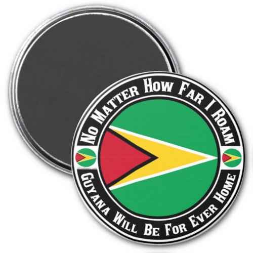 Guyana Will Be For Ever Home Magnet